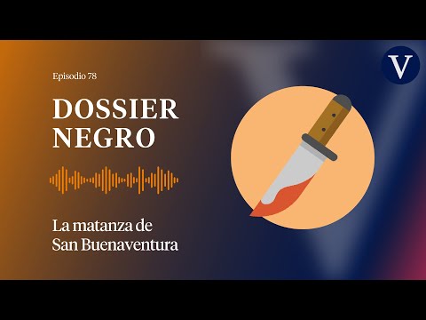 La matanza de San Buenaventura (Dossier Negro sin interrupciones) - Episodio 78