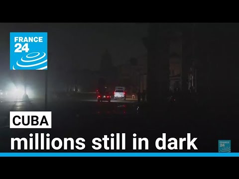 Cuba suffers third major setback in restoring power to island, millions still in dark • FRANCE 24