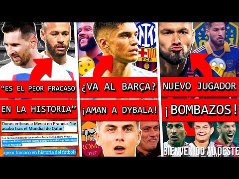 FUERTES criticas a MESSI y NEYMAR en FRANCIA+ Este ARGENTINO a BARÇA?+ Gesto DYBALA+ REFUERZO a BOCA