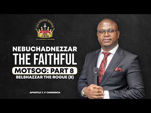 Nebuchadnezzar The Faithful | MOTSOG PART 8 | Belshazzar The Rogue (B) | Sunday 01 March 2026