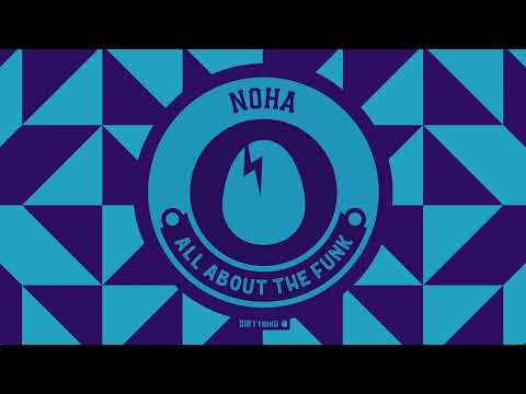 NOHA - All About The Funk [BIRDFEED EXCLUSIVE]