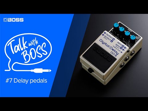 Talk with BOSS - #7 Delay pedals (Archive)