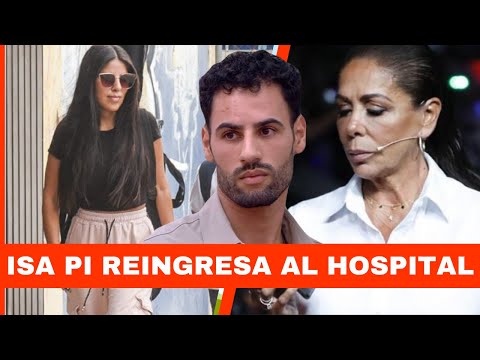 ISA PI REINGRESA AL HOSPITAL tras RECAÍDA POR SU CIRUGÍA ¡ISABEL PANTOJA REACCIONA!