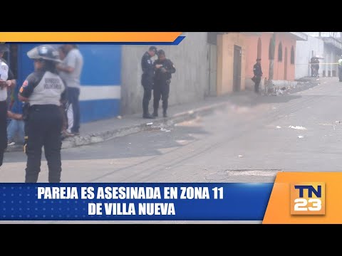 Pareja es asesinada en zona 11 de Villa Nueva