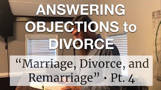Answering Objections to Divorce (MDR, pt. 4)