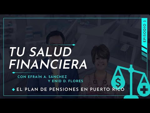 Tu Salud Financiera - El Plan de Pensiones en Puerto Rico
