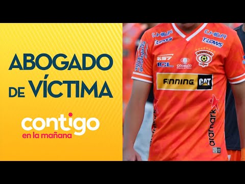 PACTARON EL SILENCIO: Abogado de víctima de jugadores de Cobreloa habló en Contigo en la Mañana
