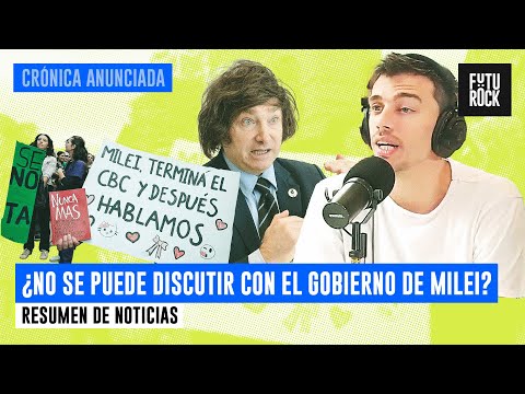 ¿NO SE PUEDE DISCUTIR CON EL GOBIERNO DE MILEI? | JUAN AMORÍN en CRÓNICA ANUNCIADA