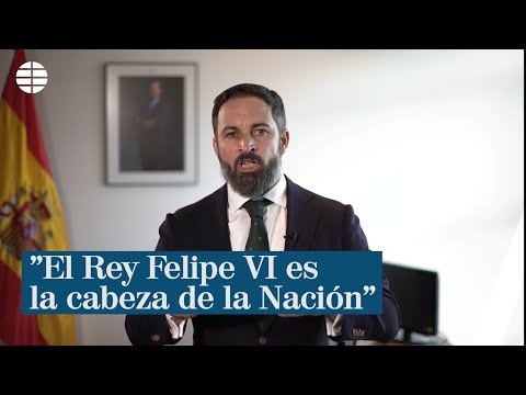 Santiago Abascal: El Rey Felipe VI es la cabeza de la Nación