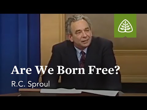 Are We Born Free?: Willing to Believe with R.C. Sproul