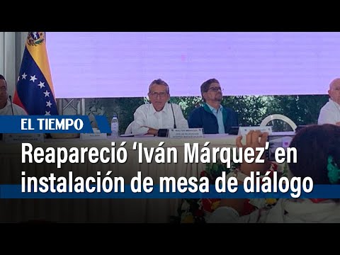 'Iván Márquez' reapareció en la mesa de diálogo con la ‘Segunda Marquetalia’ | El Tiempo