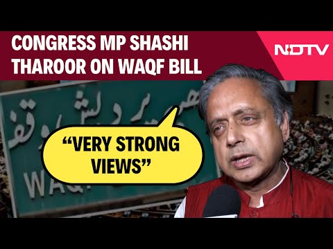 Congress MP Shashi Tharoor On Waqf Bill: “Very Strong Views Expressed..."