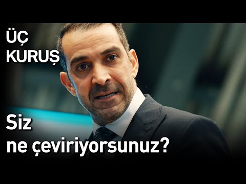 Üç Kuruş 16. Bölüm - Siz Ne Çeviriyorsunuz?