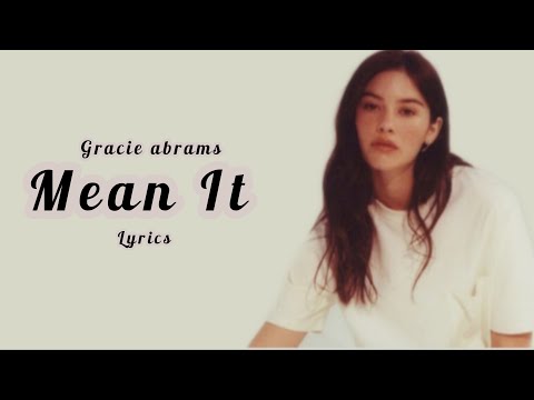 gracie abrams mean it lyrics