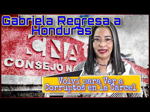 Gabriela Castellanos Regresa a Honduras para ver a los Corruptos en la Carcel Recibió Mucho Apoyo