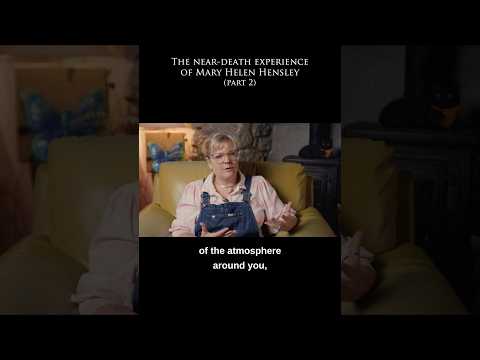 The near death experience of Dr. Mary Helen Hensley (part 2)
