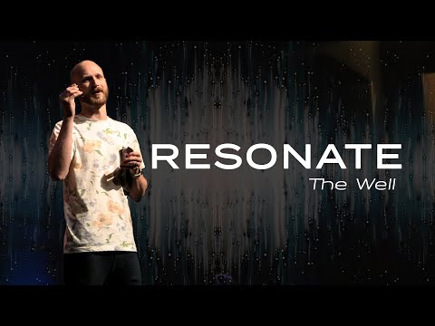Resonate - The Well | Alex Hall | July 10, 2022