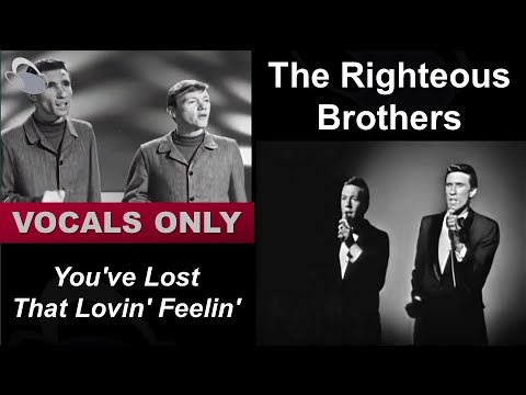 The Righteous Brothers - You've Lost That Lovin' Feelin' [vocals only]