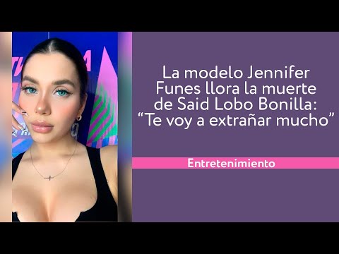 La modelo Jennifer Funes llora la muerte de Said Lobo Bonilla: “Te voy a extrañar mucho”