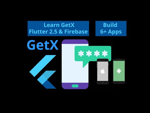 GetX Flutter 2.5 & Firebase Full Course 2022 – Build GetX 6+ Android & iOS App Development Tutorial