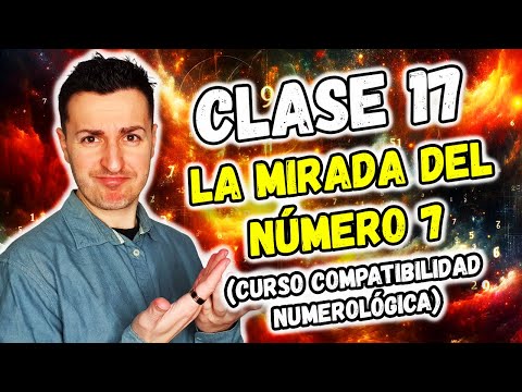 Clase 17 - La MIRADA del NÚMERO 7 en PAREJA | Compatibilidad Numerológica