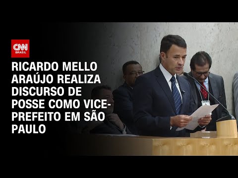 Ricardo Mello Araújo realiza discurso de posse como vice-prefeito em São Paulo | CNN 360º