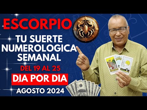 ESCORPIO..TUS NÚMEROS GANADORES en la LOTERÍA (DÍA a DÍA) del 19 AL 25 AGOSTO 2024..SUERTE y FORTUNA