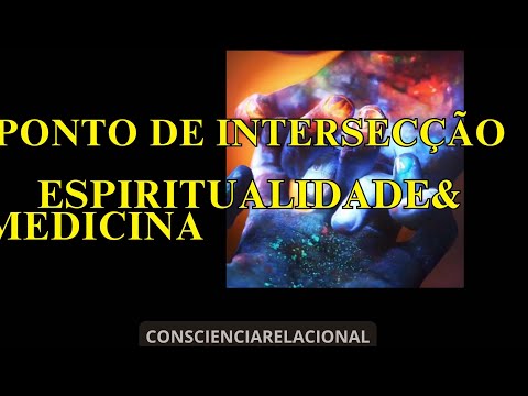 PONTO DE INTERSECÇÃO  ENTRE ESPIRITUALIDADE &MEDICINA