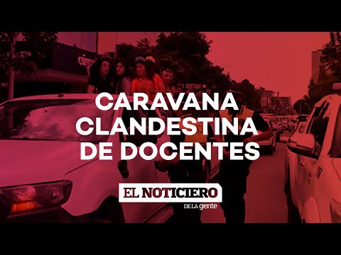 CARAVANA CLANDESTINA: insólito festejo de docentes - El Noti de la Gente