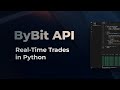 Bybit API Real-Time Trade Feed with Pybit and Python