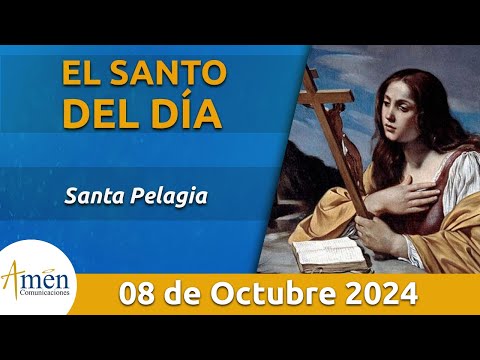 Santo de Hoy 8 de Octubre l Santa Pelagia l Amén Comunicaciones