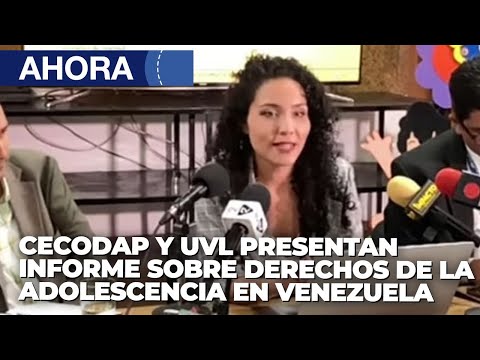 Cecodap y UVL presentan informe conjunto sobre derechos de la adolescencia en Venezuela - En Vivo