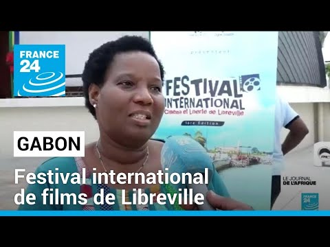 Gabon : première édition du Festival international de films de Libreville • FRANCE 24