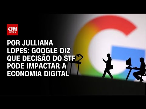 ​Google sobre decisão do STF: Mudanças podem impactar liberdade de expressão | CNN ARENA