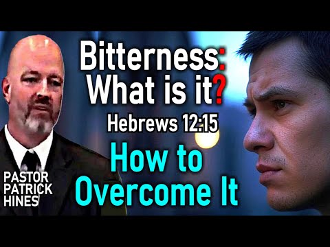 Dealing Biblically with Bitterness - Pastor Patrick Hines Sermon