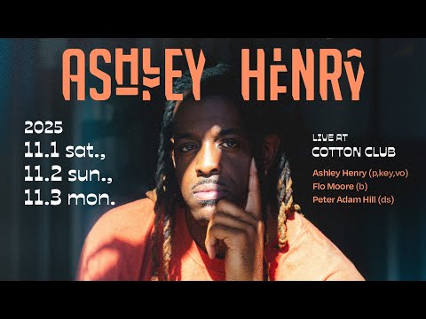【TRAILER】ASHLEY HENRY : COTTON CLUB JAPAN 2025