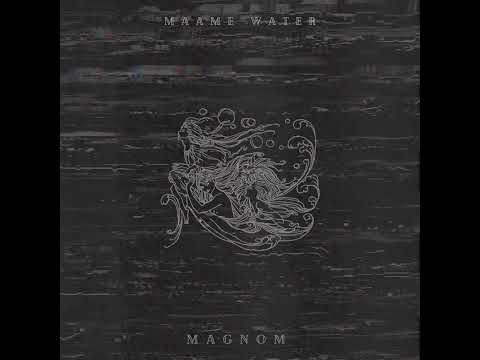 Image: Magnom - Maame Water [Audio] (U)