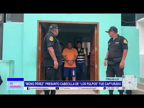 Trujillo: ‘Mono Pérez’ presunto cabecilla de ‘Los Pulpos’ fue capturado