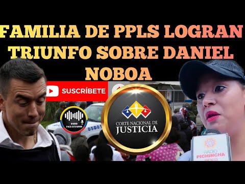 FAMILIA DE PPLS LOGRAN IMPORTANTE FALLO DE LA CORTE Y VICTORIA SOBRE DANIEL NOBOA NOTICIAS RFE TV