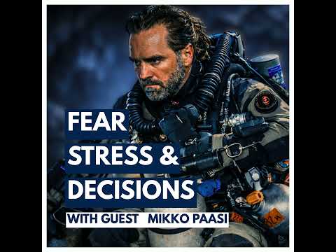 🎙️ Podcast: Fear, Stress & Decision Making Underwater with Mikko Paasi (Thai Cave Rescue)
