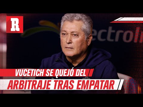 Víctor Manuel Vucetich: 'Los árbitros debe de tener un mejor criterio'