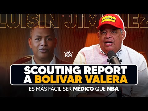 Es más fácil ser Médico que NBA y Scouting Report a Bolivar Valera - Luisin Jiménez