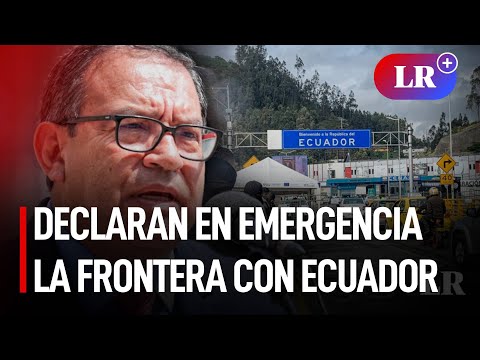 Gobierno DECLARA en EMERGENCIA toda la FRONTERA NORTE del país ante CRISIS en ECUADOR | #LR
