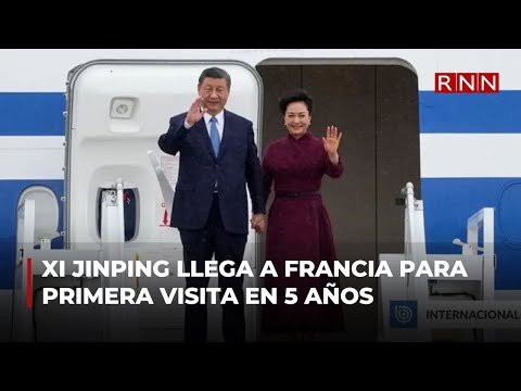 Xi Jinping llega a Francia para primera visita en 5 años