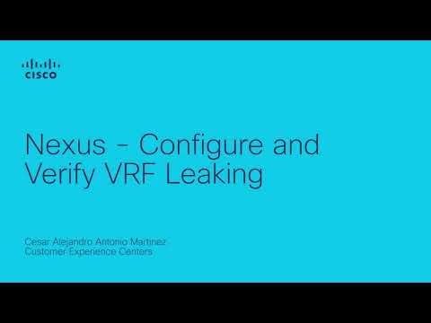 Nexus - Configure and Verify VRF Leaking