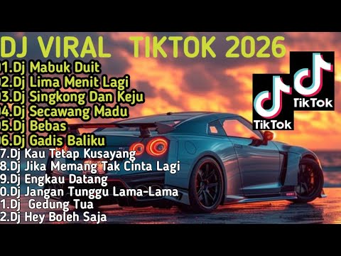 DJ VIRAL TERBARU TIKTOK 2026 DJ MABUK DUIT X  LIMA MENIT LAGI