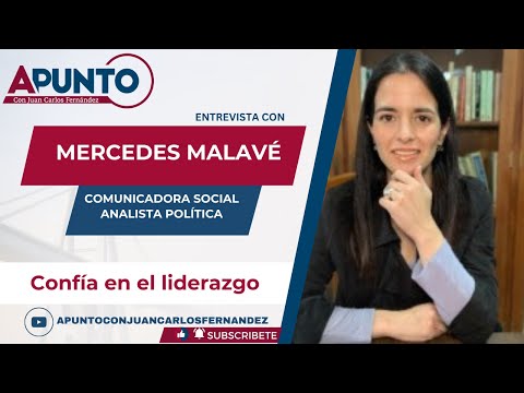 Confía en el Liderazgo / Mercedes Malavé Comunicadora Social- Analista