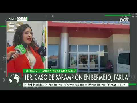 Confirmado el primer caso de sarampión en Bermejo, Tarija
