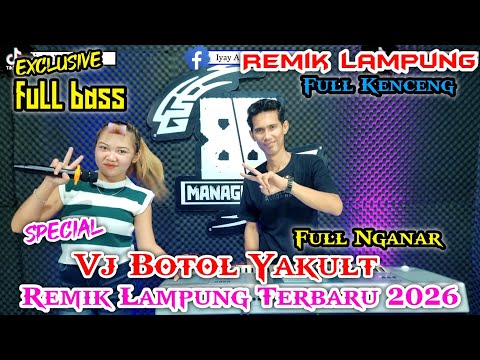 SPECIAL BOTOL YAKULT PERDANA FEAT IYAY AGUS 88 || REMIK LAMPUNG TERBARU 2026 || arr iyay_agus