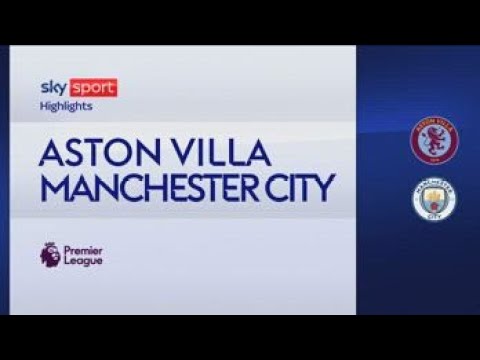 Aston Villa-Manchester City 1-0: gol e highlights | Premier League